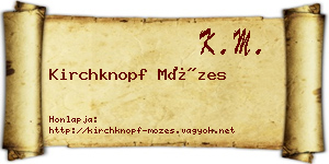 Kirchknopf Mózes névjegykártya
