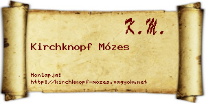 Kirchknopf Mózes névjegykártya